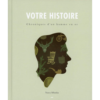 Chroniques d'un homme en or : Votre histoire